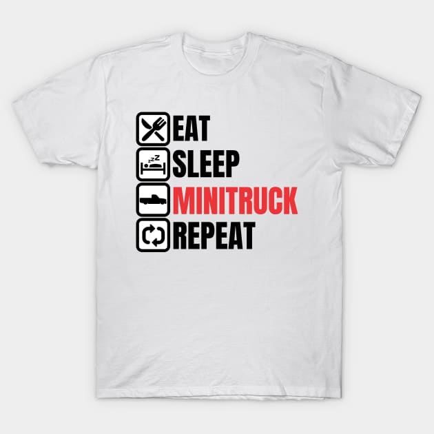 Eat Sleep Minitrucking Repeat T-Shirt by QCult